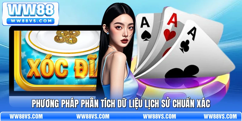 Phương pháp phân tích dữ liệu lịch sử chuẩn xác